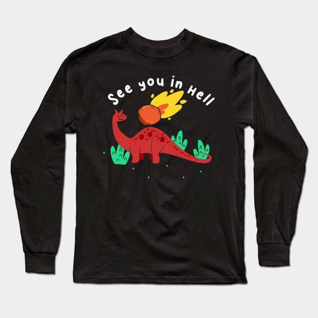 See You In Hell Long Sleeve T-Shirt by SmokingPencils